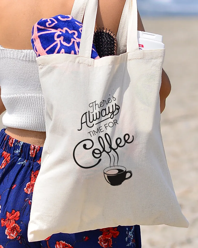 There's Always Time - Coffee Shop Tote Bags